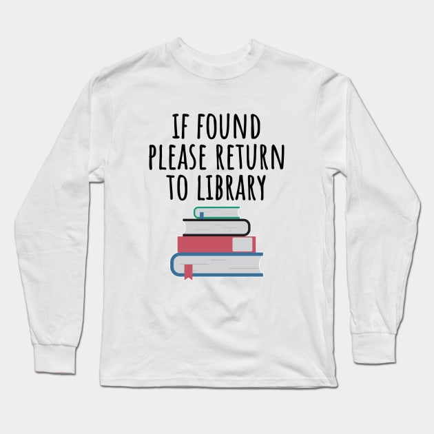 If found please return to library Long Sleeve T-Shirt by LunaMay